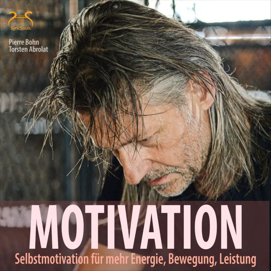 Motivation: Selbstmotivation für mehr Energie, Bewegung, Leistung