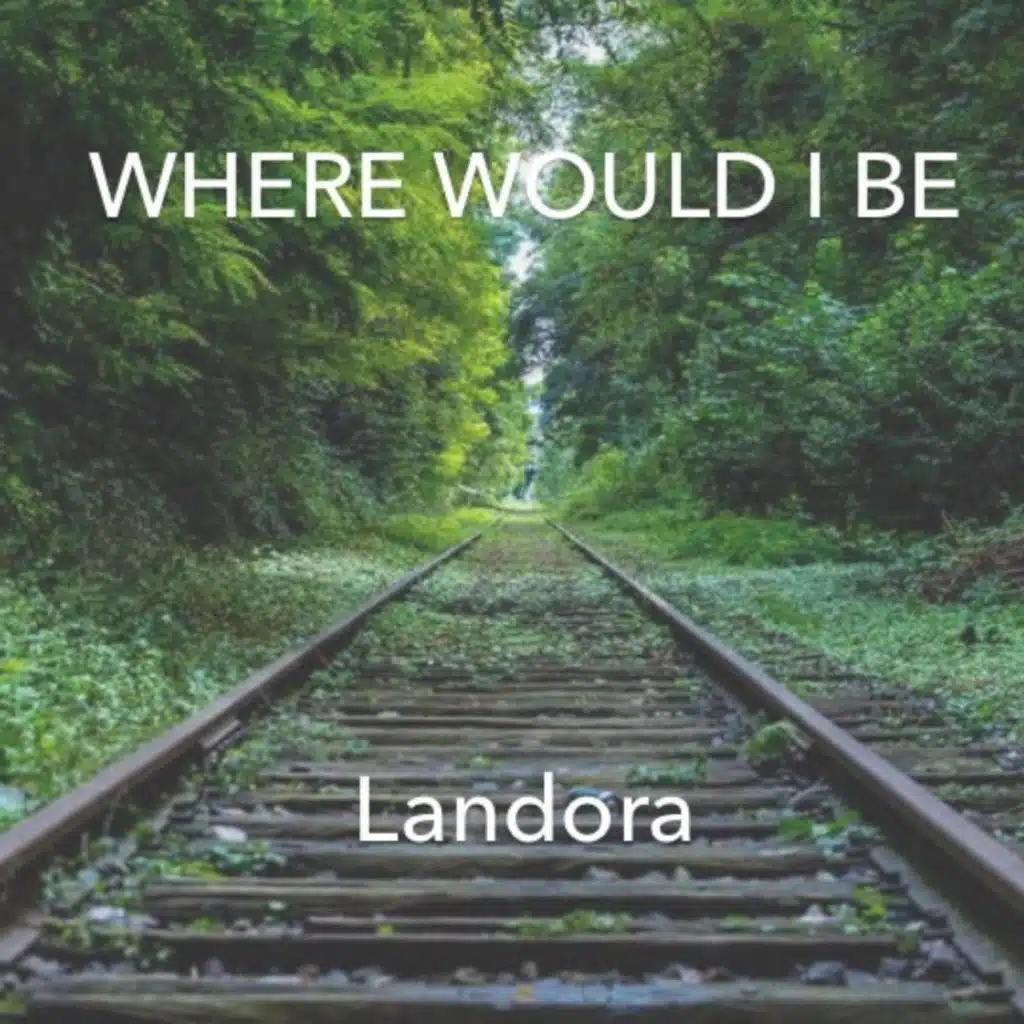 Where Would I Be