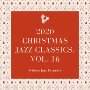 2020 Christmas Jazz Classics, Vol. 16