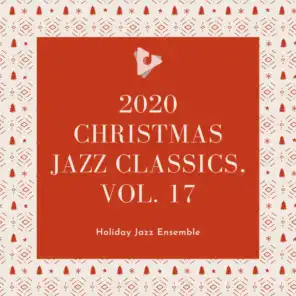 2020 Christmas Jazz Classics, Vol. 17
