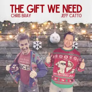 The Gift We Need (feat. Jeff Catto)