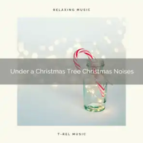 Under a Christmas Tree Christmas Noises