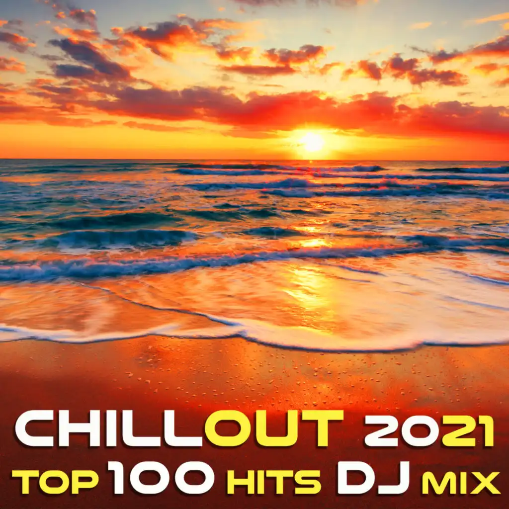 Chill Out 2021 Top 100 Hits DJ Mix