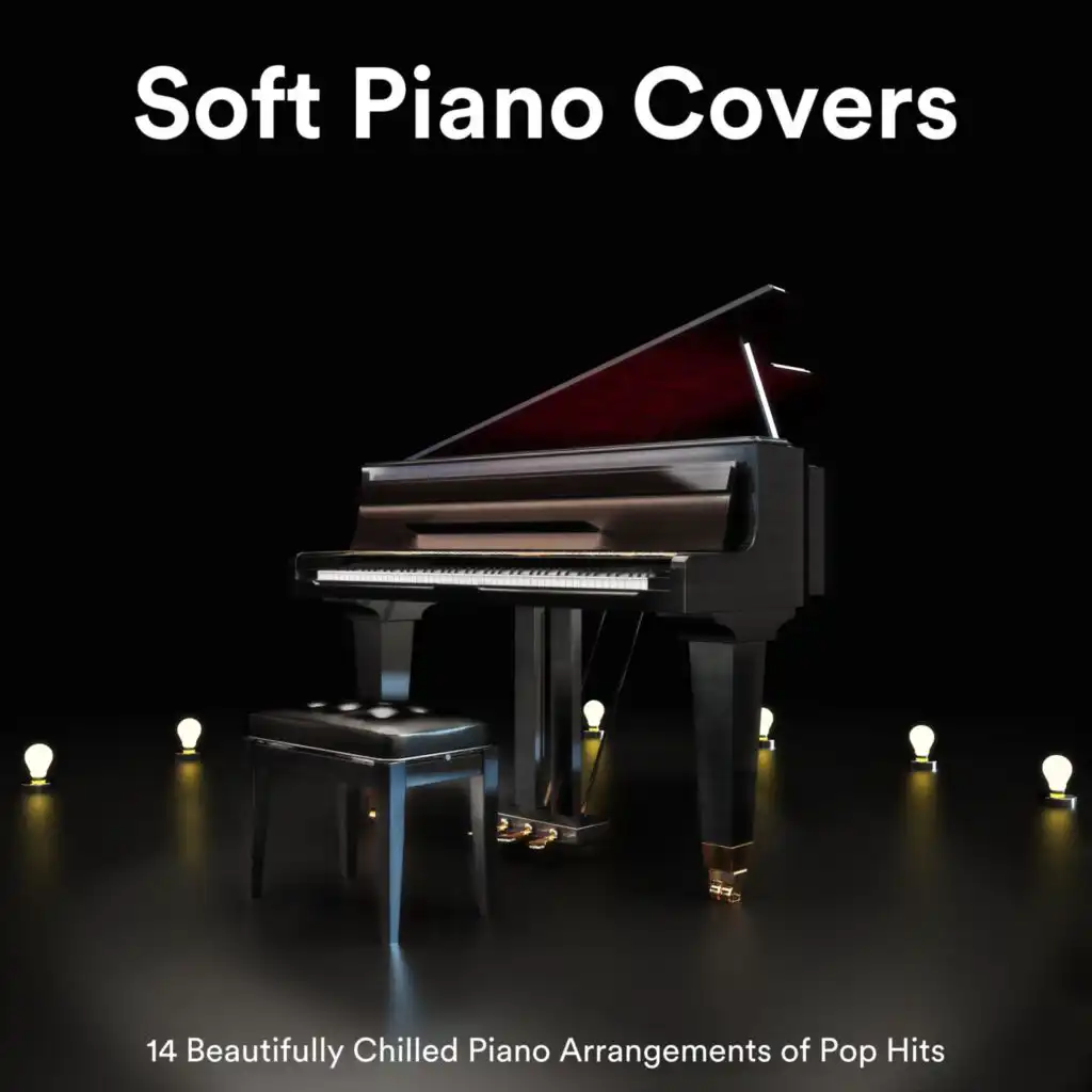 Soft Piano Covers: 14 Beautifully Chilled Piano Arrangements of Pop Hits