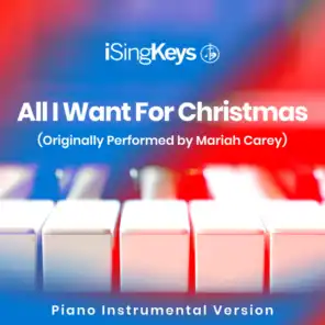 All I Want For Christmas Is You (Originally Performed by Mariah Carey) (Piano Instrumental Version)