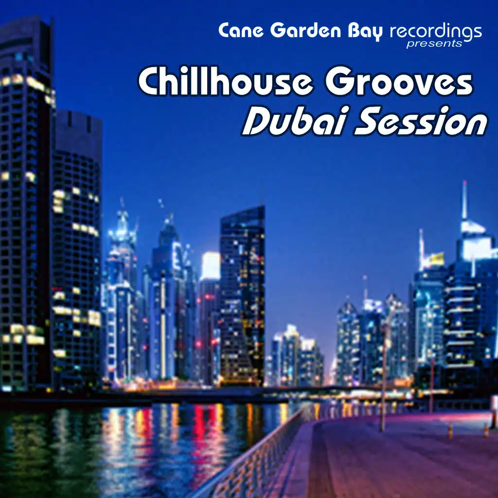 Chillhouse Grooves – Dubai Session
