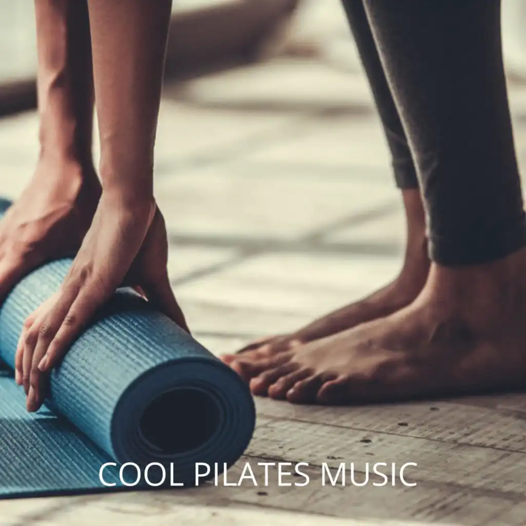 Cool Pilates Music