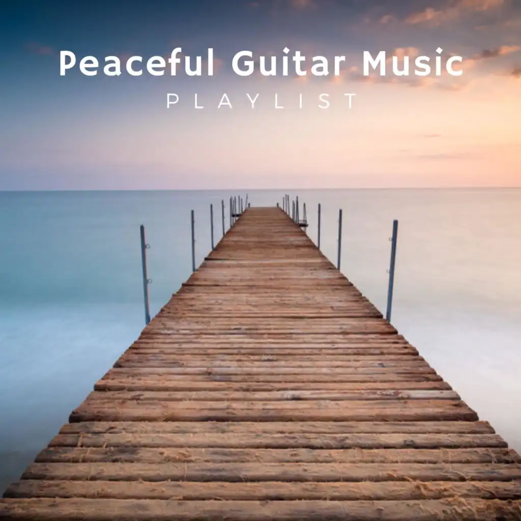 Peaceful Guitar Music Playlist