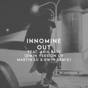 Out (Dwin Version of Martin Lu & Dwin Remix) [feat. Aria Bass]