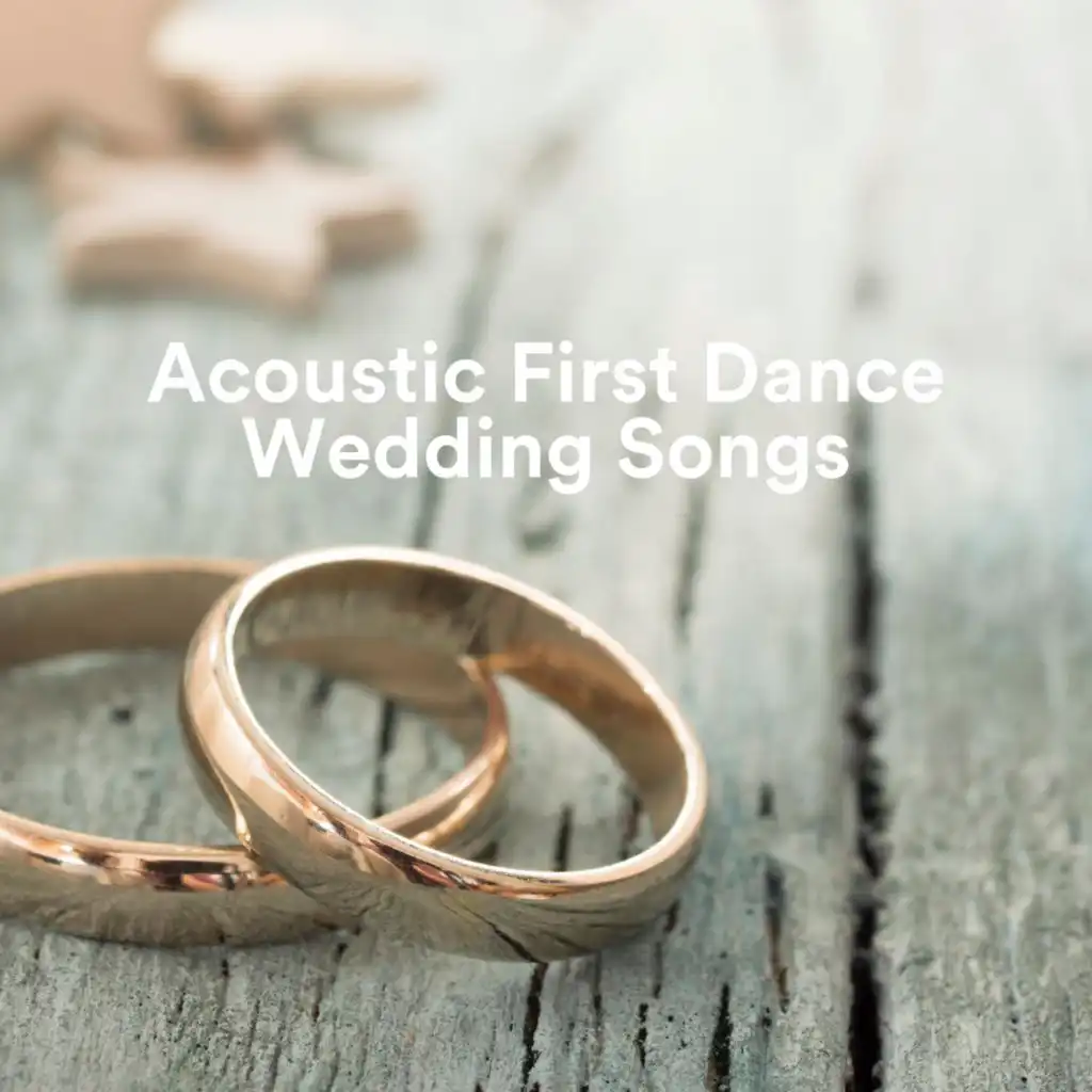 Acoustic First Dance Wedding Songs