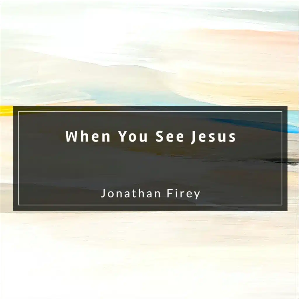 When You See Jesus