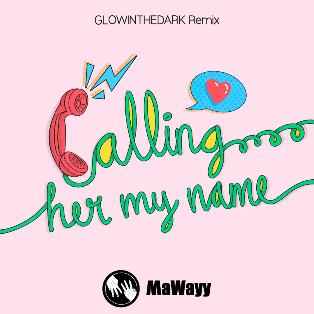 Calling Her My Name (GLOWINTHEDARK Instrumental Radio Mix)