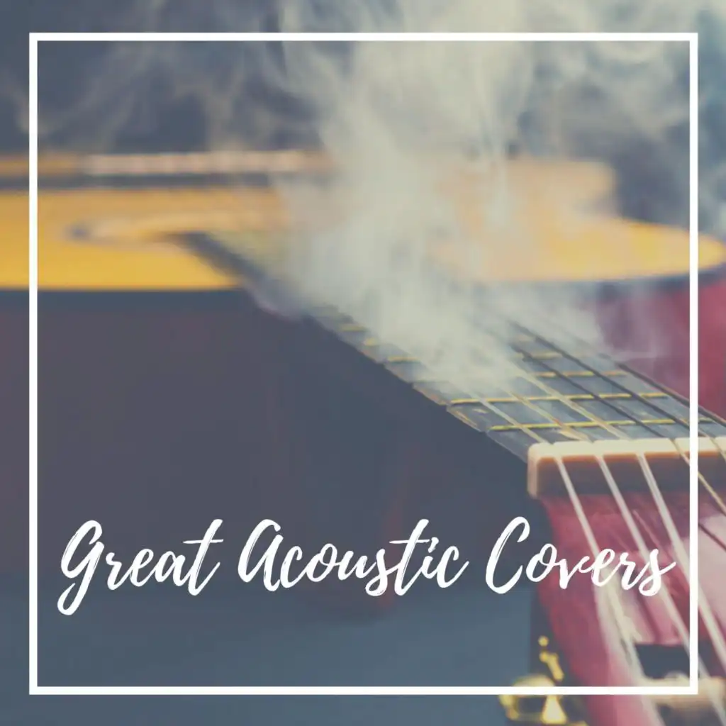 Great Acoustic Covers