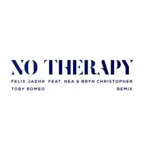No Therapy (Toby Romeo Remix) [feat. Nea & Bryn Christopher]