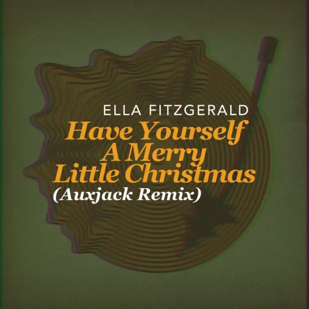 Have Yourself A Merry Little Christmas (Auxjack Remix)