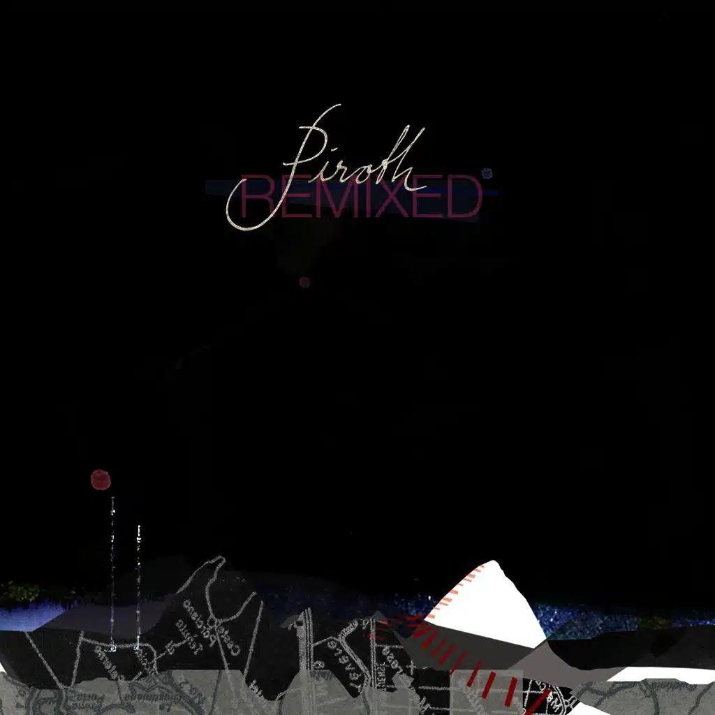 Piroth Remixed