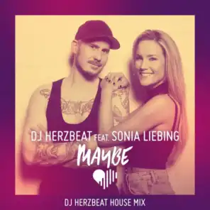 Maybe (DJ Herzbeat House Mix) [feat. Sonia Liebing]