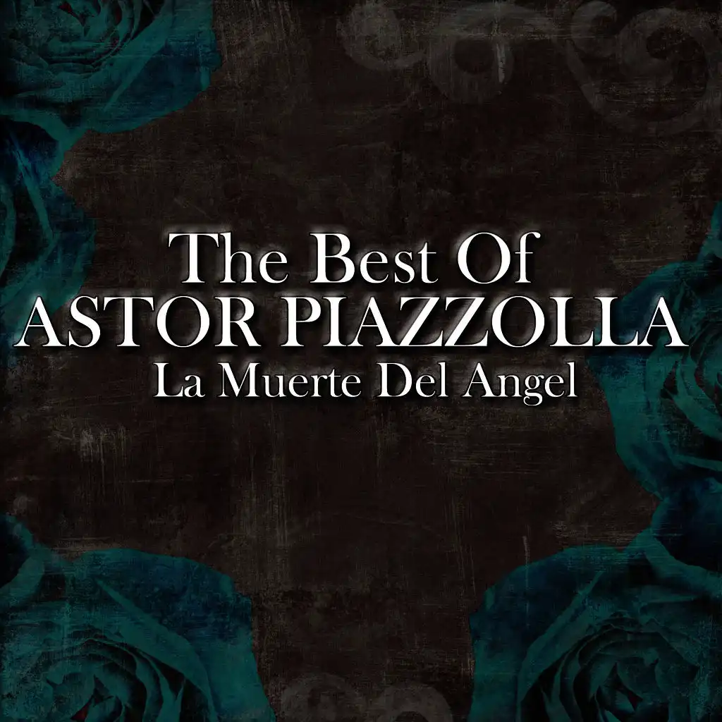 The Best Of Astor Piazzolla - La Muerte Del Angel