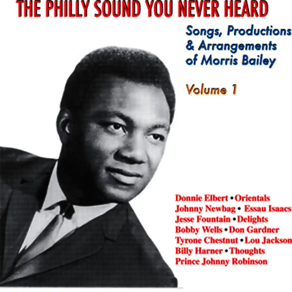 The Philly Sound You Never Heard Volume 1: Songs, Productions & Arrangements of Morris Bailey