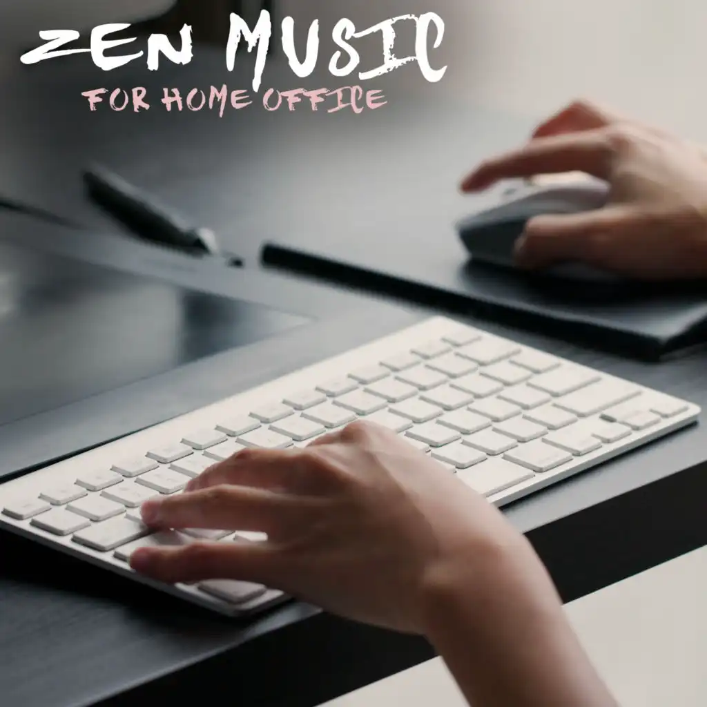 Zen Music for Home Office - Collection of Asian New Age Music That Improves Concentration and Stimulates Creative Thinking