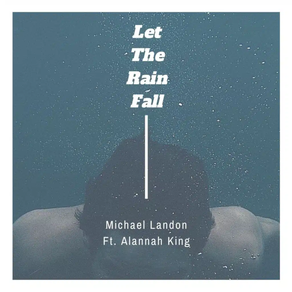 Let The Rain Fall (feat. Alannah King)