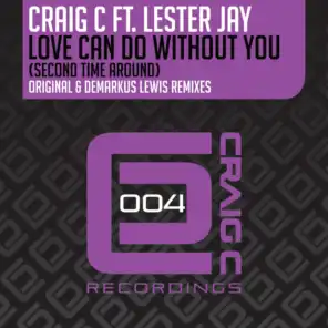 Love Can Do Without You (Second Time Around) [feat. Lester Jay]