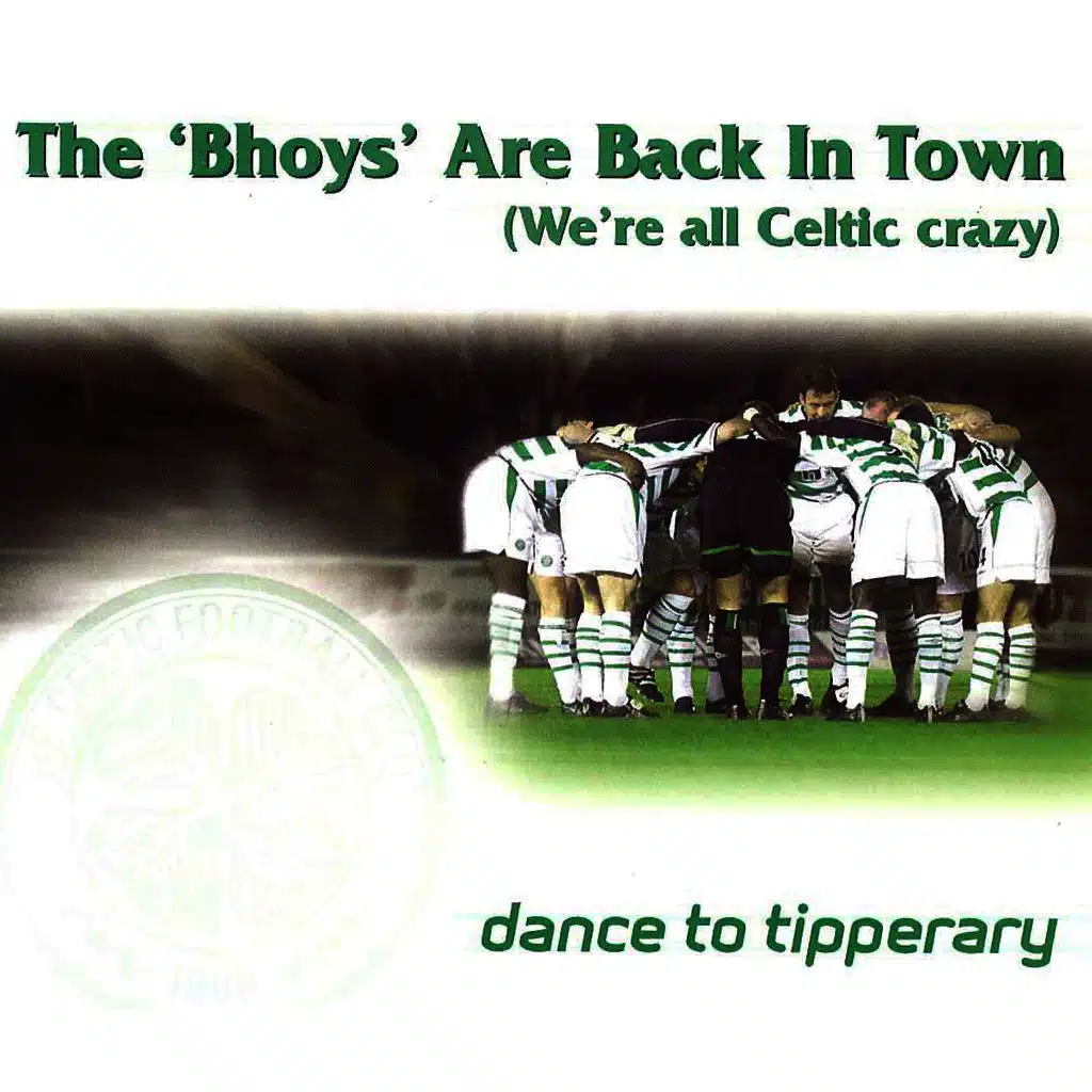 The "Bhoys" Are Back In Town (We're all Celtic crazy)