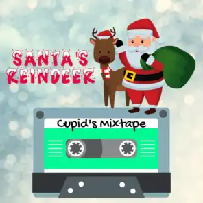 Santa's Reindeer - Cupid's Mixtape - Featuring "Stay Another Day"