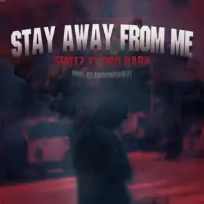 Stay Away from Me (feat. PBD BABii)