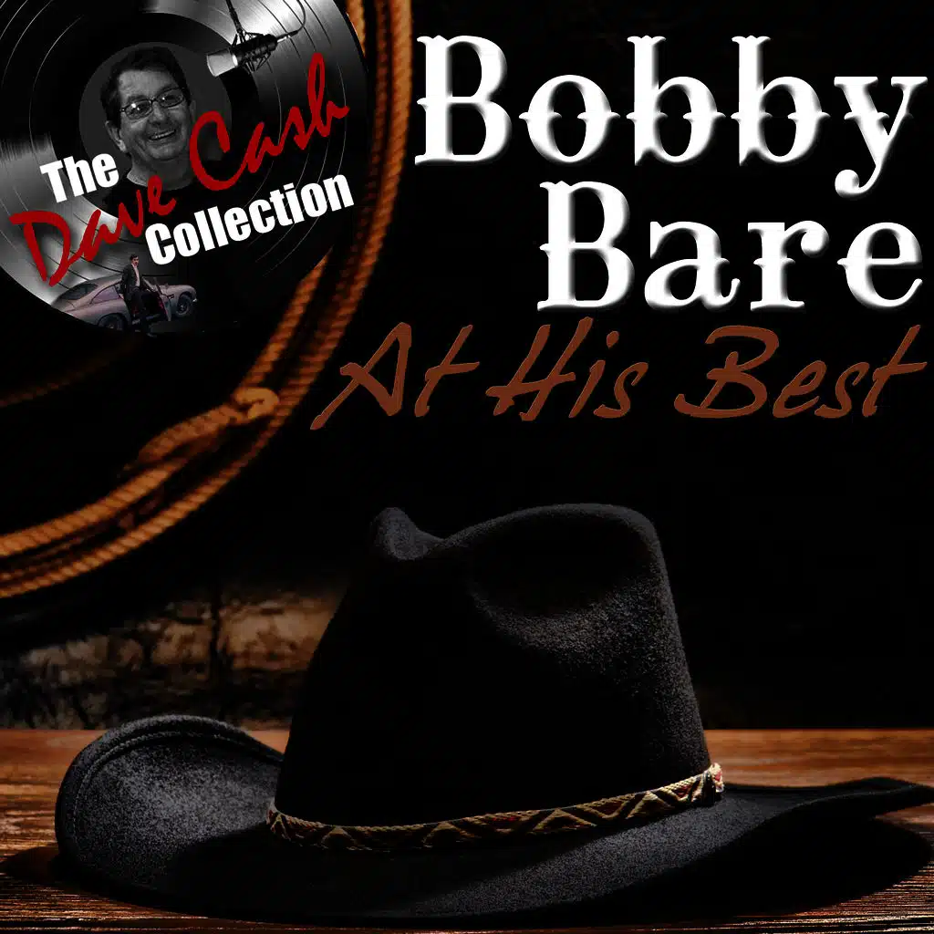 Bobby Bare At His Best - [The Dave Cash Collection]