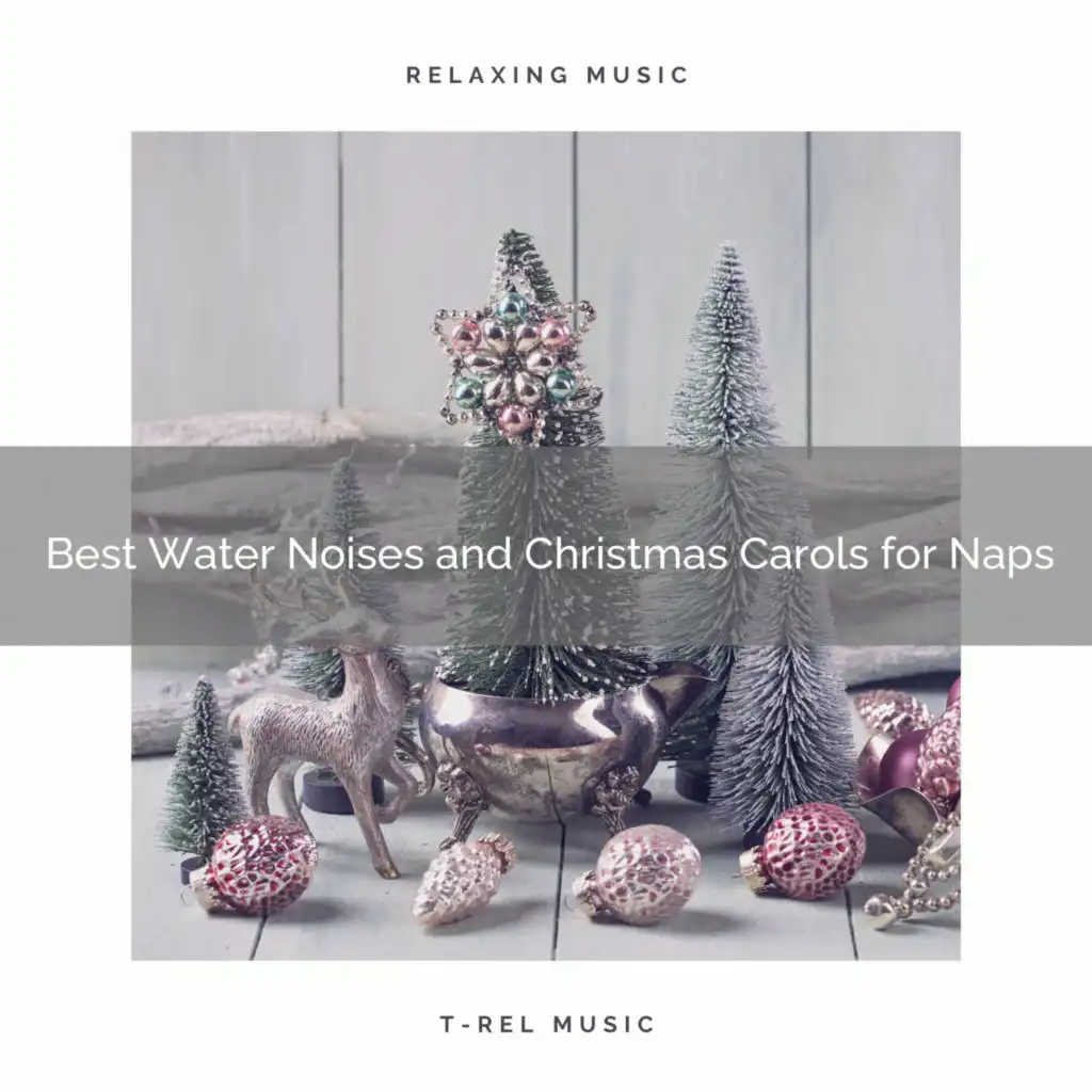 Peaceful Water Music and Christmas Classics for Sleep