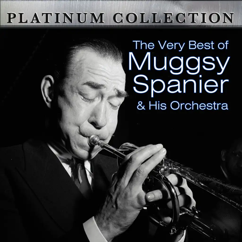 The Very Best of Muggsy Spanier & His Orchestra
