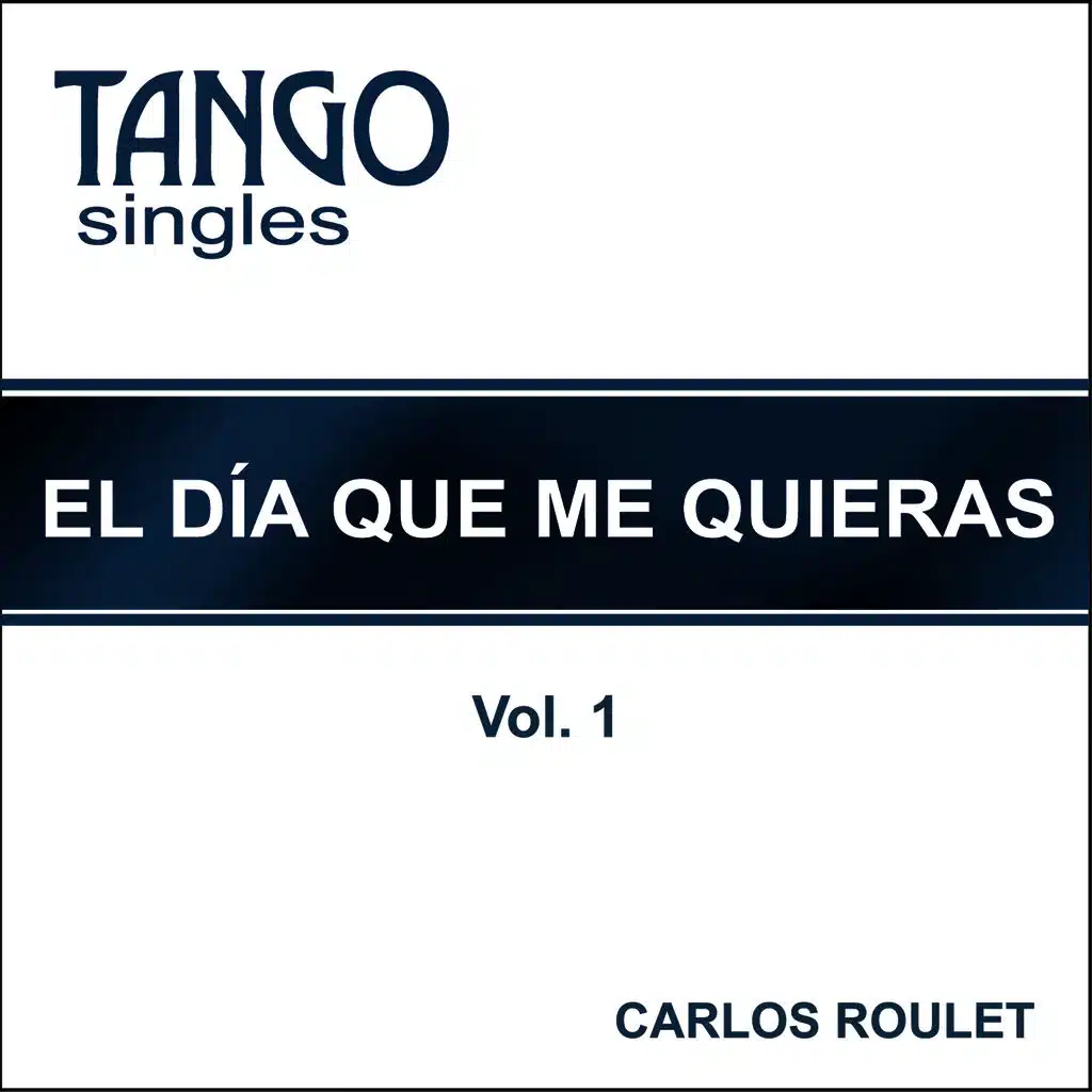 Tango Singles - El día que me quieras - Vol. 1