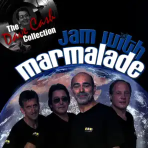 Jam with Marmalade - [The Dave Cash Collection]