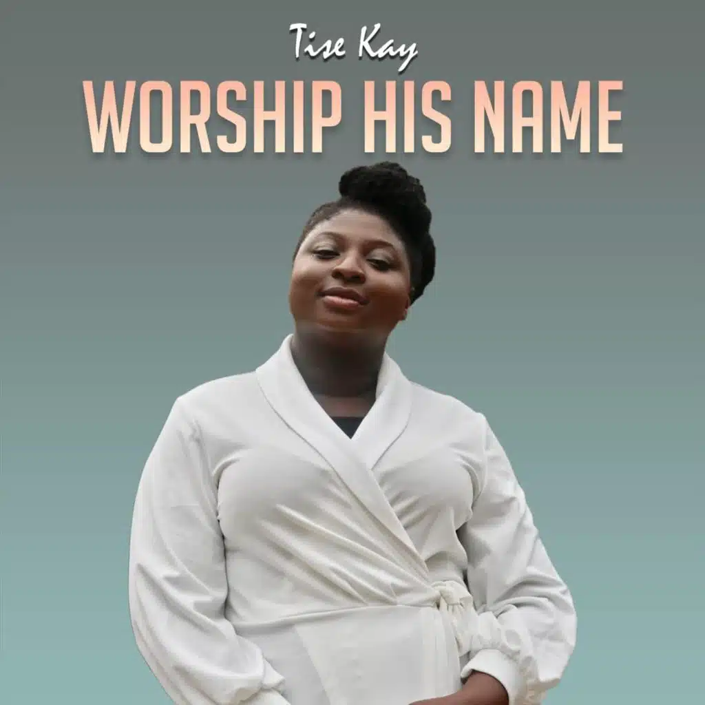 Worship His Name