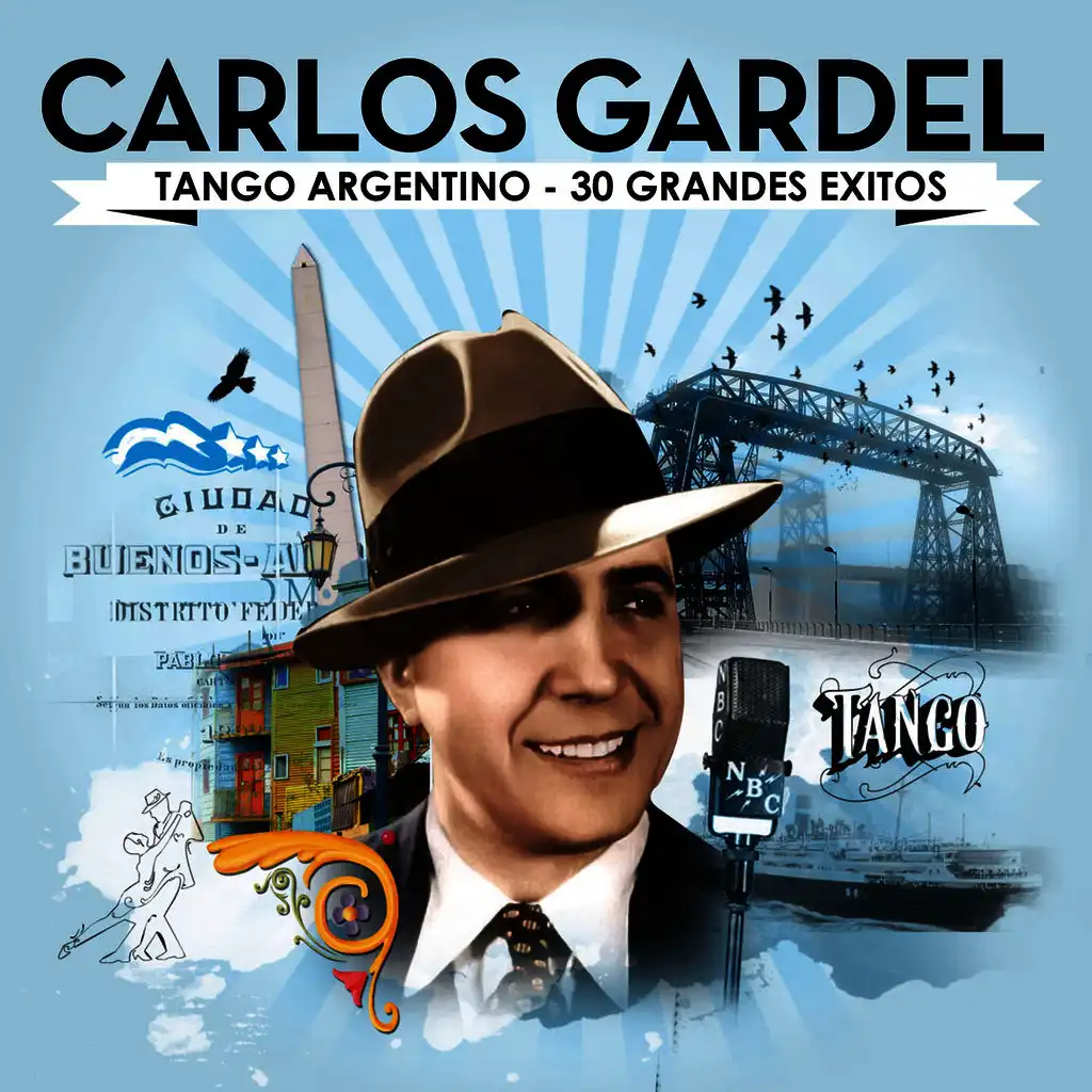 Carlos Gardel. Tango Argentino - 30 Grandes Exitos