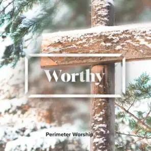 Worthy (feat. Kevin Chung)