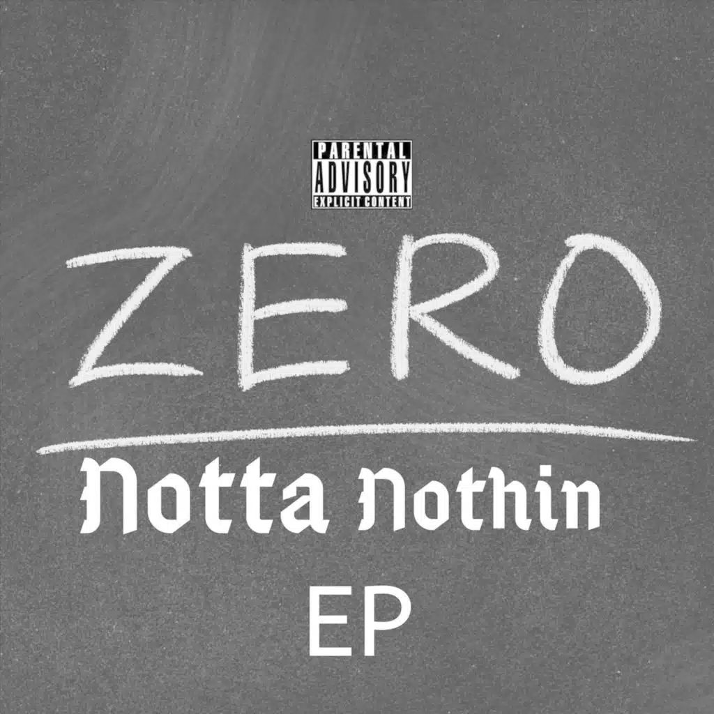 Zero Notta Nothin EP