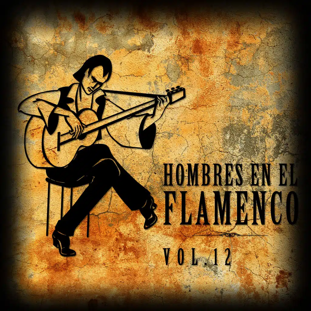 Hombres en el Flamenco Vol.12 (Edición Remasterizada)