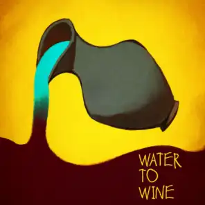 Water to Wine