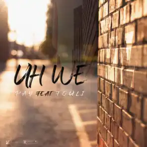 Uh We (feat. Fouli)