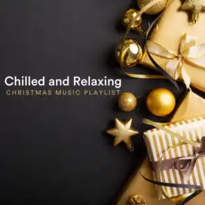 Chilled and Relaxing Christmas Music Playlist