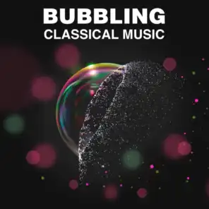 Bubbling Classical Music
