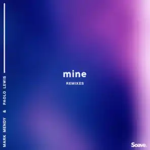 Mine (feat. Paolo Lewis) [Revelries Remix]