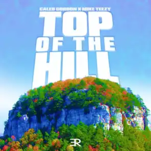 TOP OF THE HILL (feat. Mike Teezy)