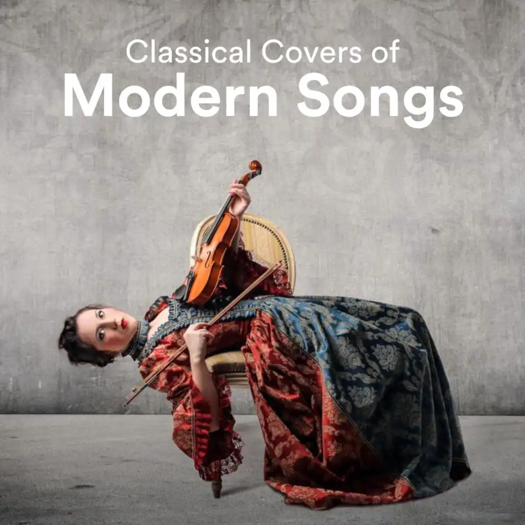 Classical Covers of Modern Songs