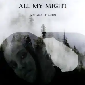 All My Might (feat. Ashes)