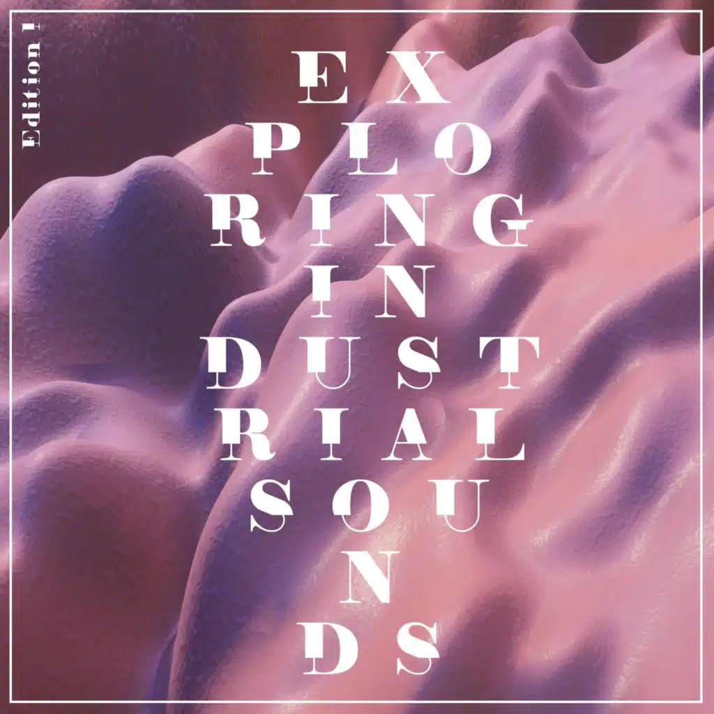 Exploring Industrial Sounds, Edition 1