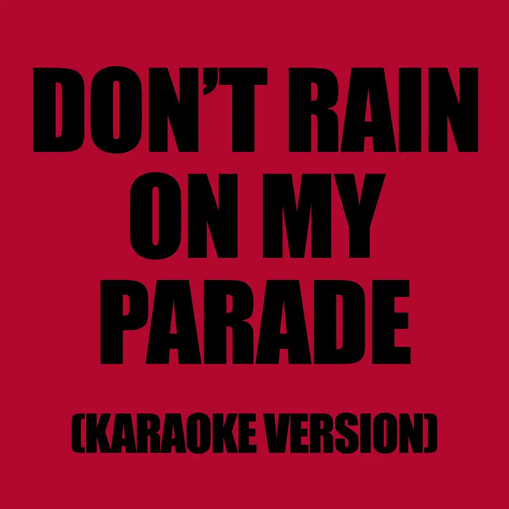 Don't Rain On My Parade (Karaoke Version)