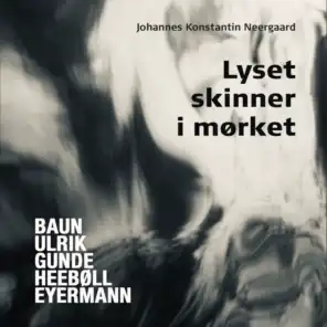 Lyset skinner i mørket (feat. Esben Eyermann, Bjørn Heebøll & Baun)